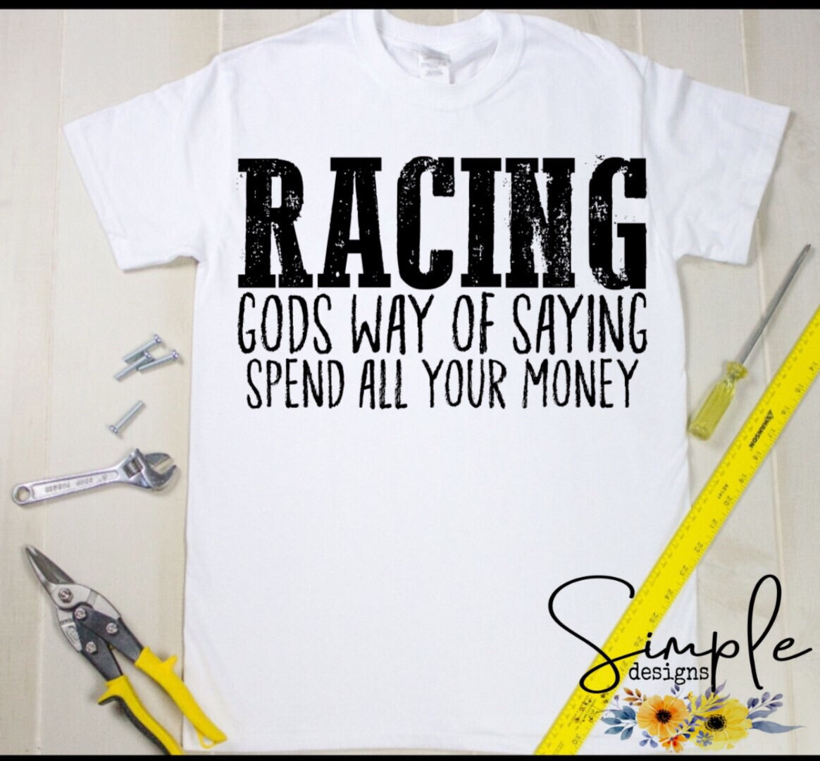 Racing Gods Way of Spending All Your Money Sublimation Heat Transfer Sheets