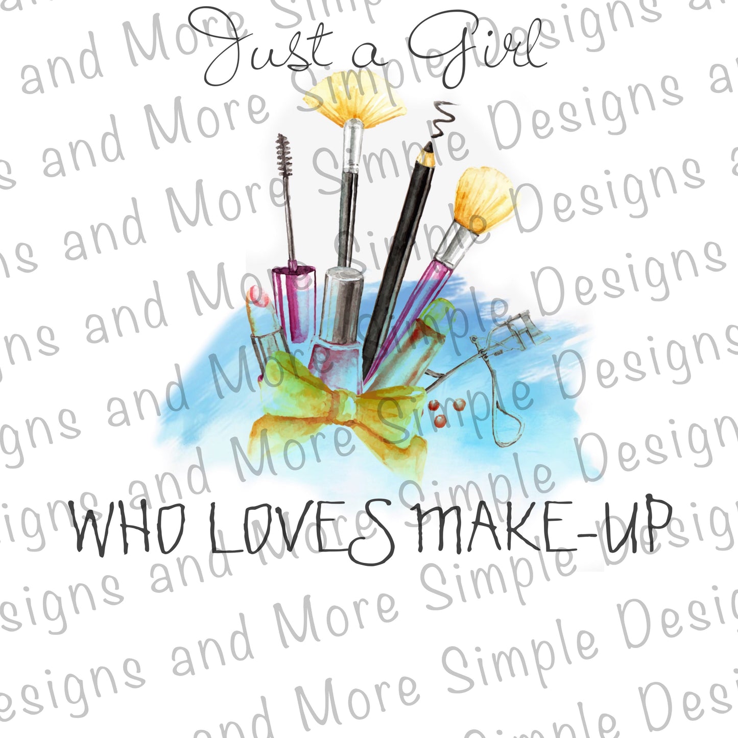 Just a Girl Who Loves Makeup Sublimation Heat Transfer Sheet