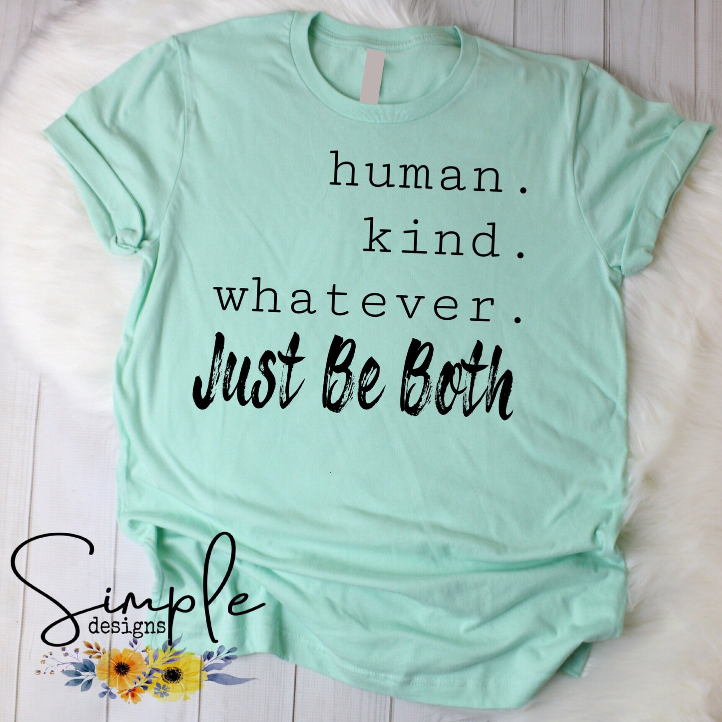 Human Kind Whatever Just Be Both Sublimation Heat Transfer Sheet