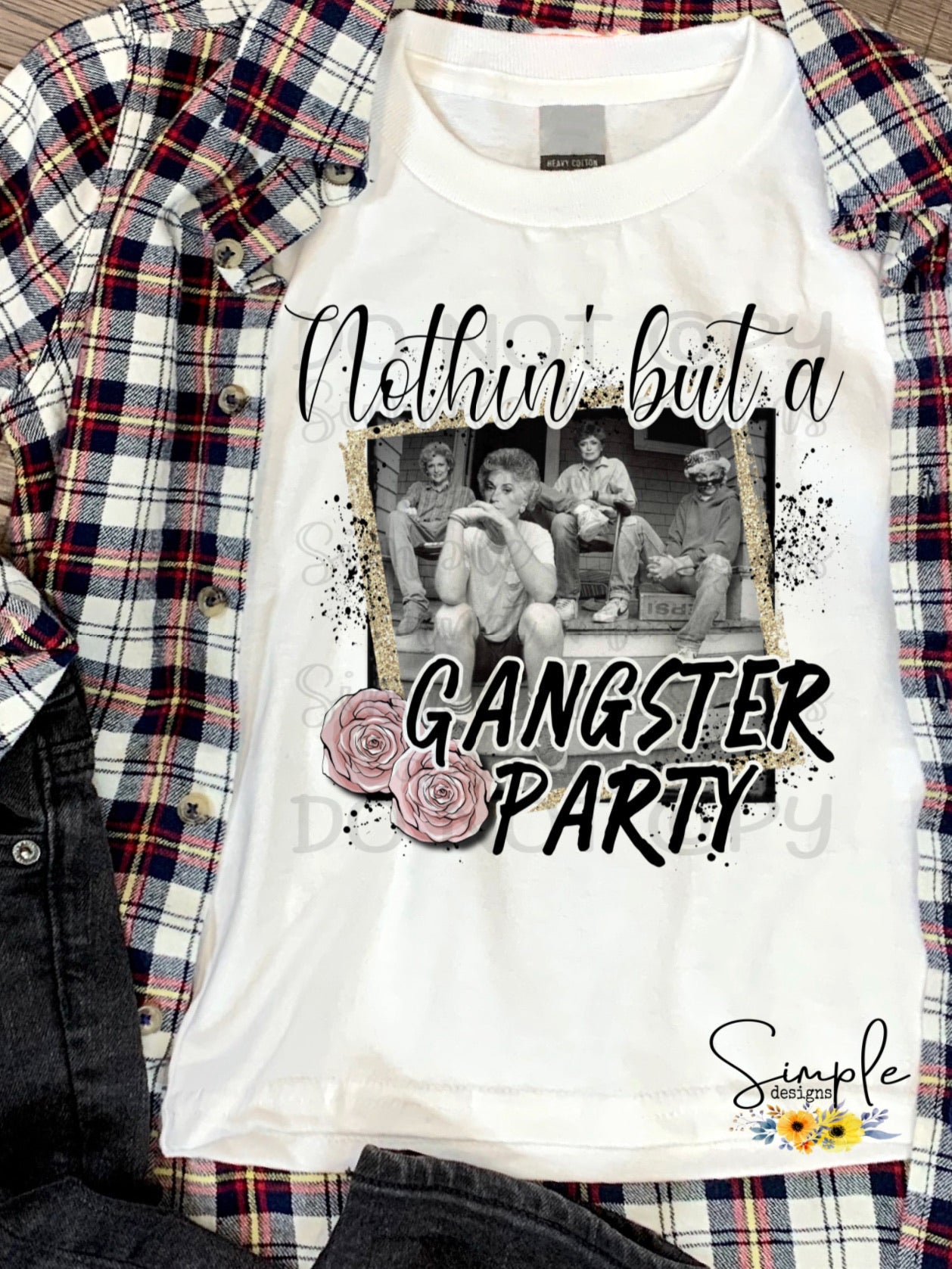 Nothin But a Gangster Party Golden Girls Sublimation Heat Transfer Sheets