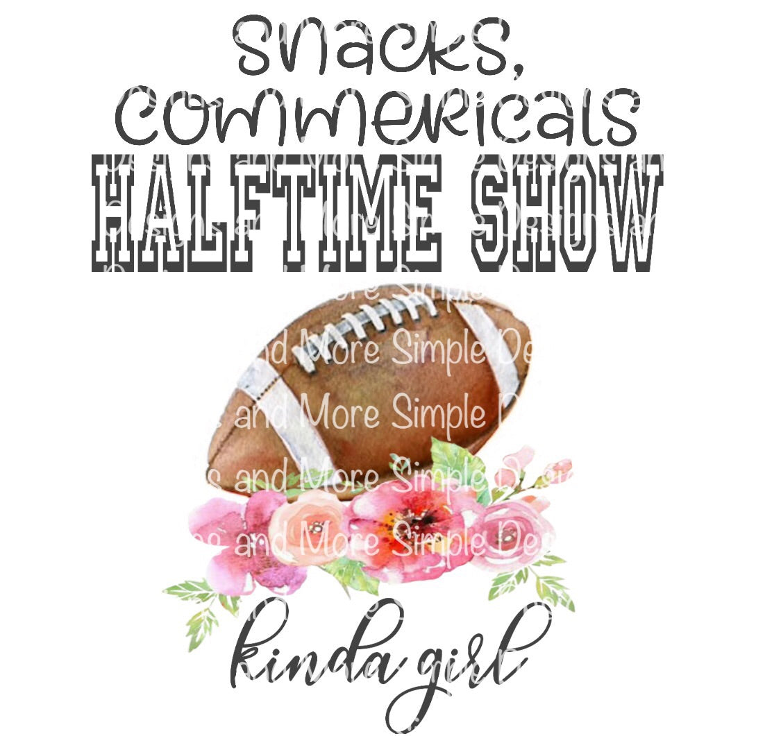 Snacks, Commercials, Halftime Show Kinda Girl Sublimation Heat Transfer Sheets