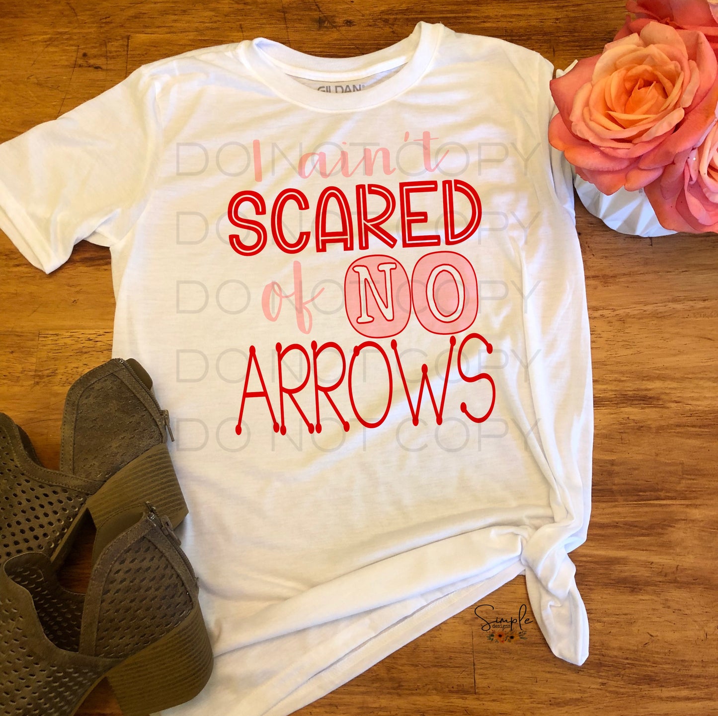 I Ain’t Scared of No Arrows Sublimation Heat Transfer Sheets