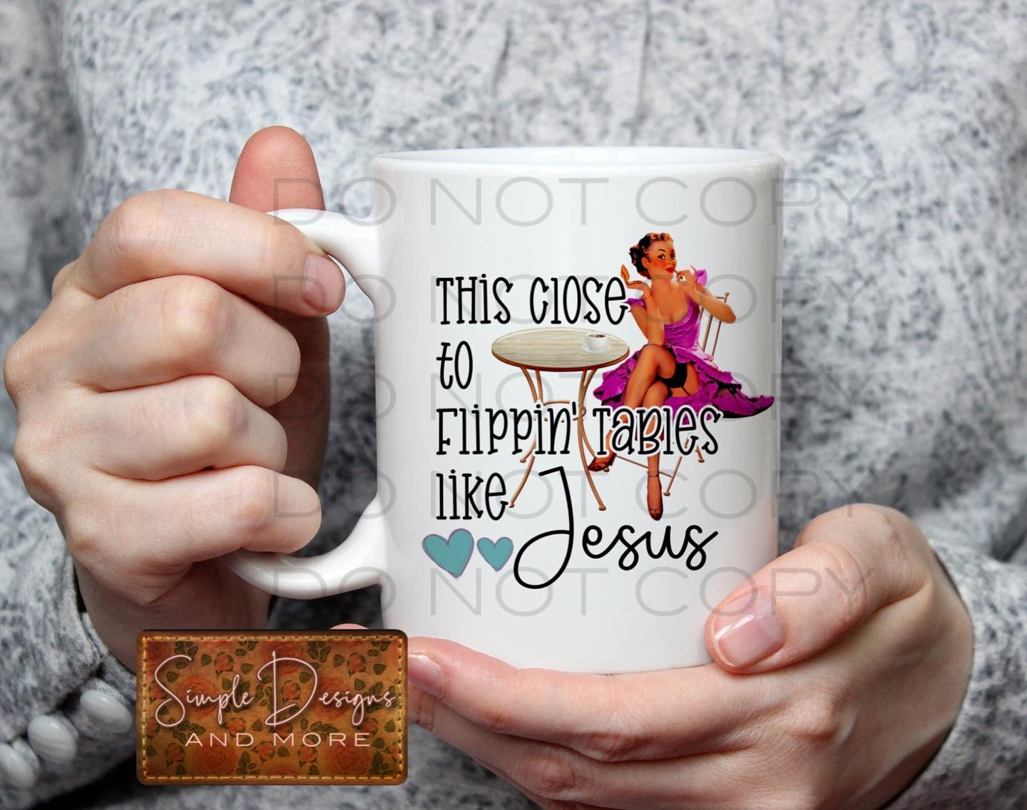 This Close to Flippin Tables Like Jesus Sublimation Heat Transfer Sheet