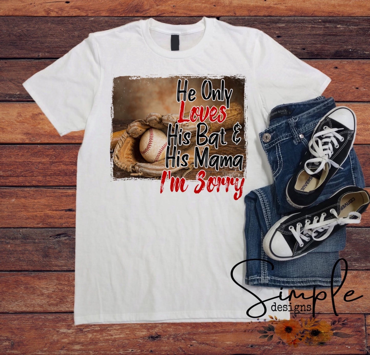 He Only Loves His Bat and His Mama I’m Sorry Sublimation Heat Transfer Sheet