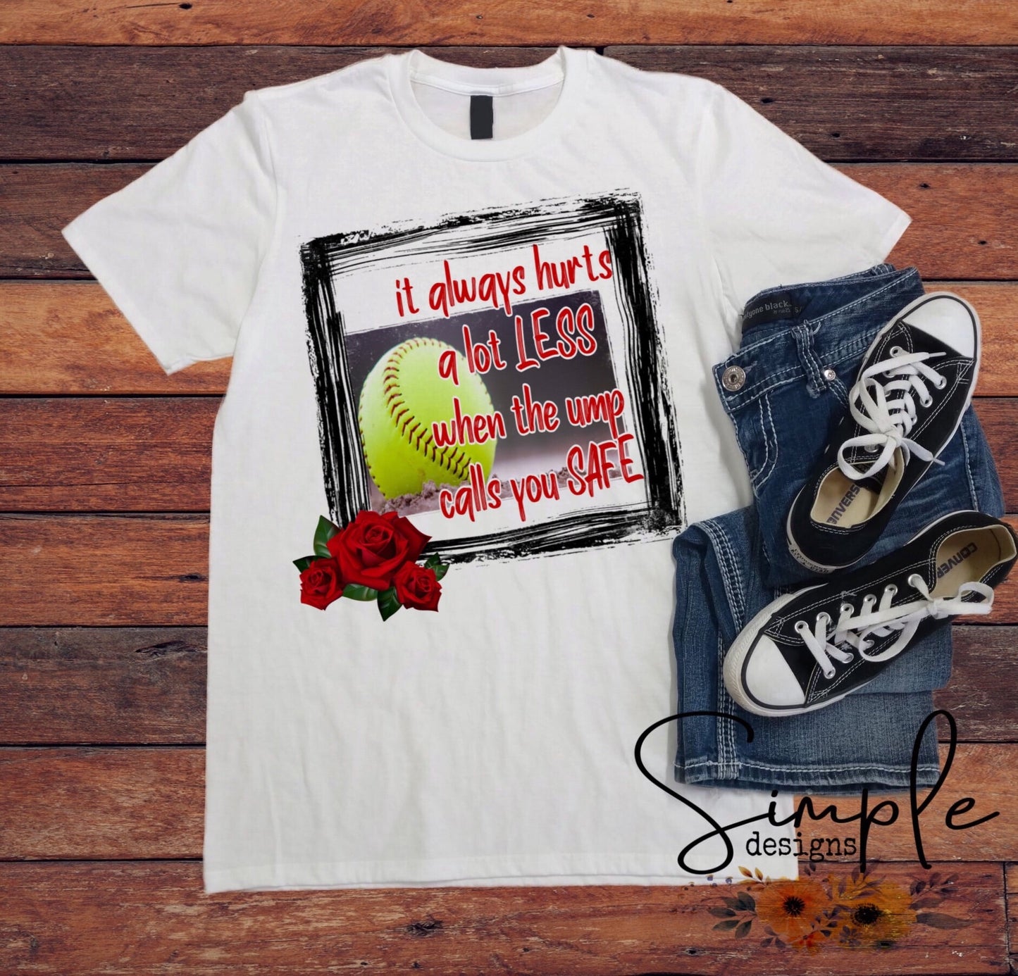 Roses It Always Hurts Less When the Ump Calls Safe Sublimation Heat Transfer Sheet