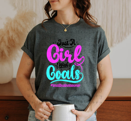 Just a Girl With Goals #small businessowner DTF Direct to Film Heat Transfer
