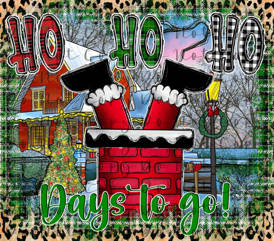 Ho Ho Ho Days To Go! 20oz Straight Tumbler Sublimation Print