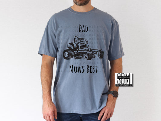 Dad Mows Best Heat Transfer DTF, Sublimation, DTF Direct to Film