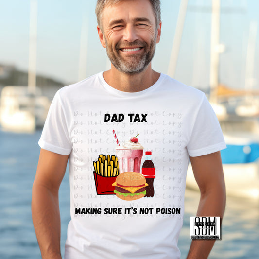 Dad Tax Heat Transfer DTF, Sublimation, DTF Direct to Film