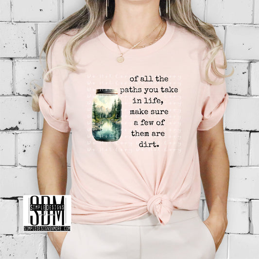 Of All the Paths You Take Camping Heat Transfer DTF, Sublimation, DTF Direct to Film