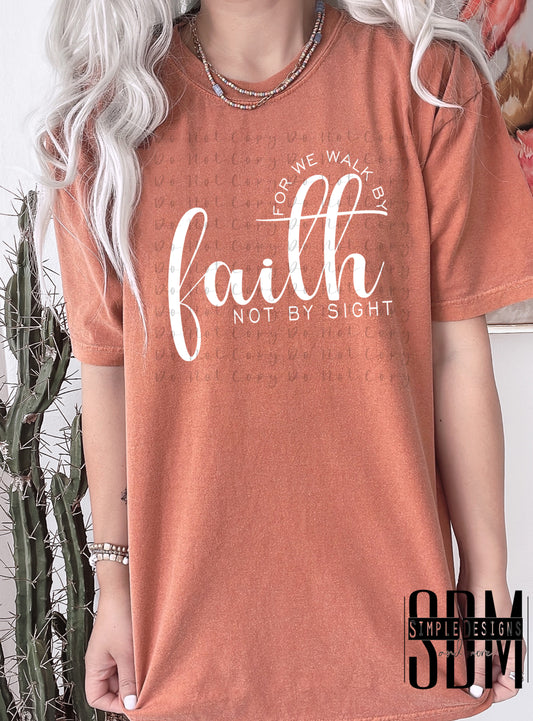 For We Walk By Faith Not By Sight (White)Heat Transfers, Sublimation, DTF Direct to Film Heat Transfer