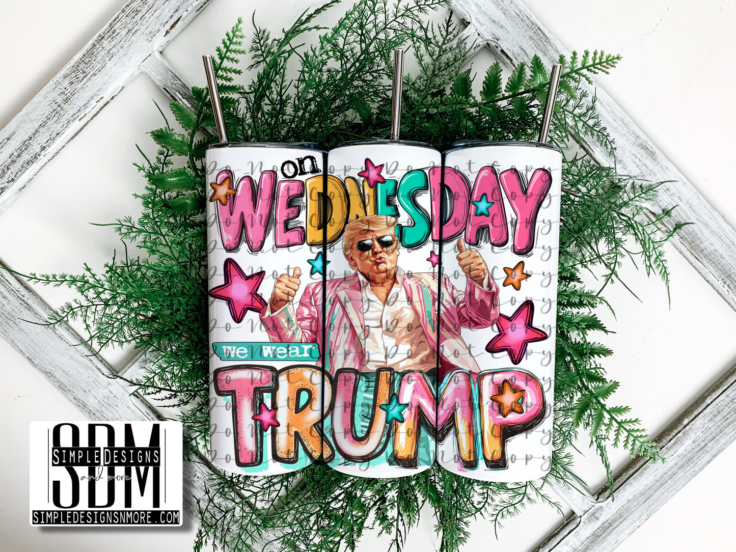 On Wednesday We Wear Trump 20oz Straight Tumbler Sublimation Print