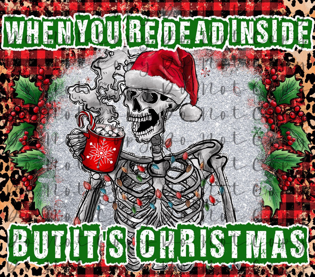 When You’re Dead on the Inside But It’s Christmas 20oz Straight Tumbler Sublimation Print