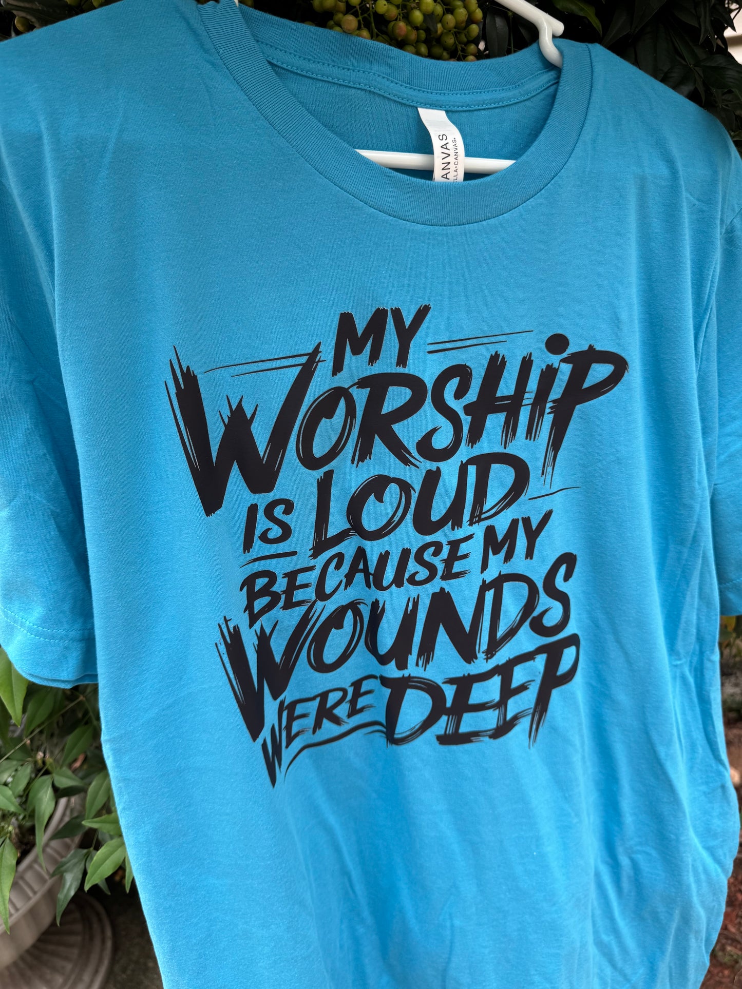 My Worship is Loud Because My Wounds Were Deep Comfort Color T-shirt, Bella Canvas Tees