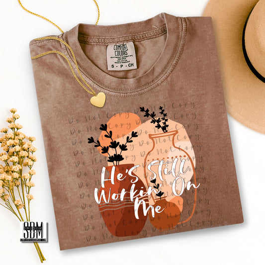 He’s Still Workin’ on Me Heat Transfer Sublimation, Sublimation, DTF Direct to Film