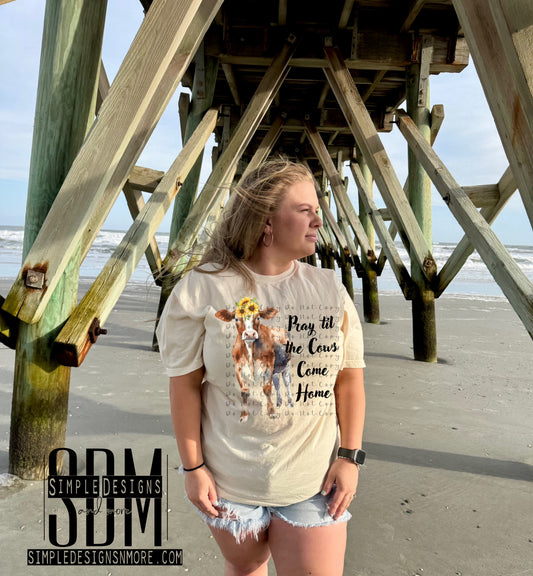 Pray Til the Cows Come Home Heat Transfers, Sublimation, DTF Direct to Film Heat Transfer