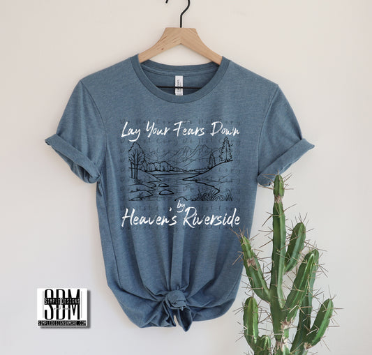 Lay Your Fears Down By Heavens Riverside Heat Transfer Sublimation, Sublimation, DTF Direct to Film