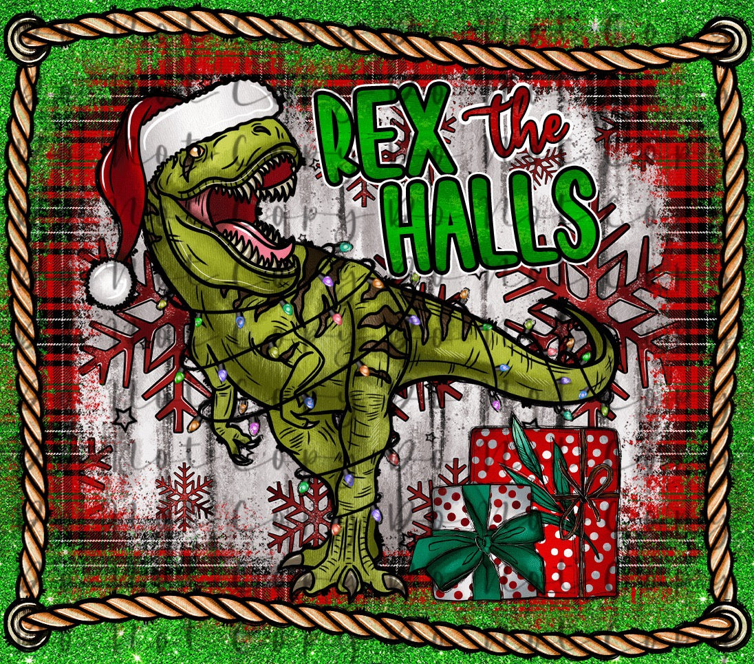 Rex the Halls 20oz Straight Tumbler Sublimation Print