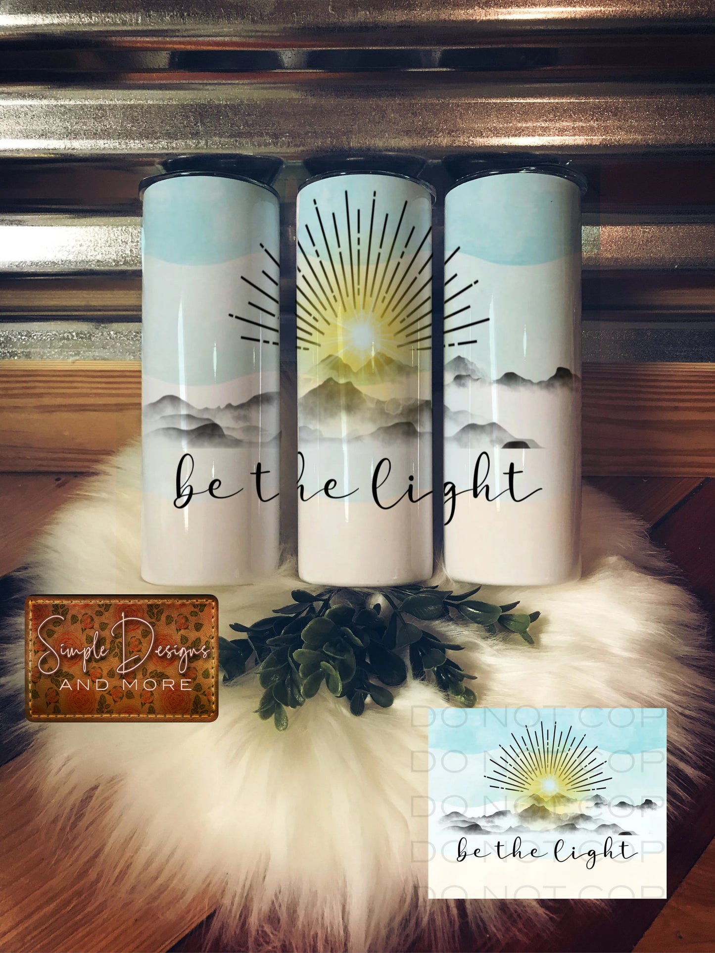 Be the Light 20oz Straight Tumbler Sublimation Print