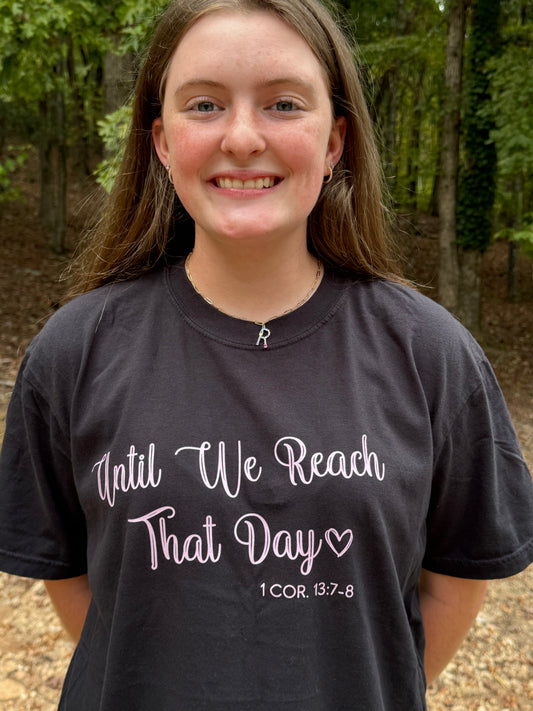 Until We Reach That Day Comfort Color T-shirt, Bella Canvas Tees