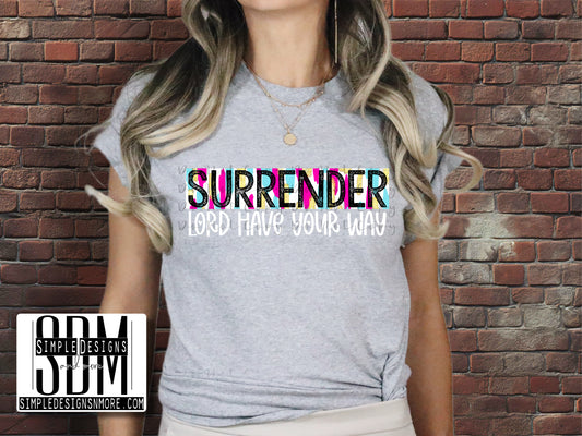 Surrender Lord Have Your Way Brushstroke Heat Transfer Sublimation, Sublimation, DTF Direct to Film