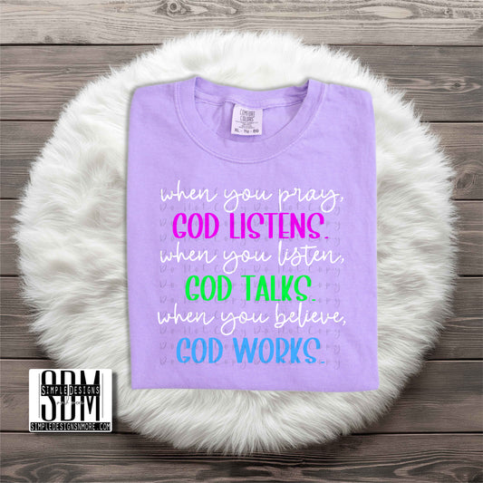 God Listens, God Talks, God Works Comfort Color T-shirt, Bella Canvas Tees