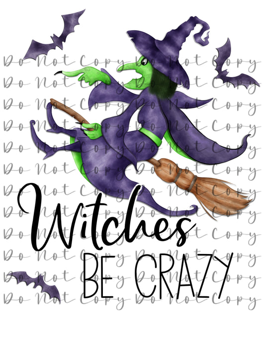 Witches Be Crazy Transfer DTF, Sublimation, DTF Direct to Film