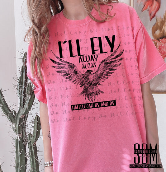 I'll Fly Away On Glory DTF Direct to Film Heat Transfer