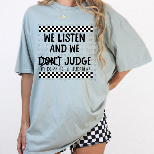 We Listen and We Dont Judge Transfer Sublimation, Sublimation, DTF Direct to Film