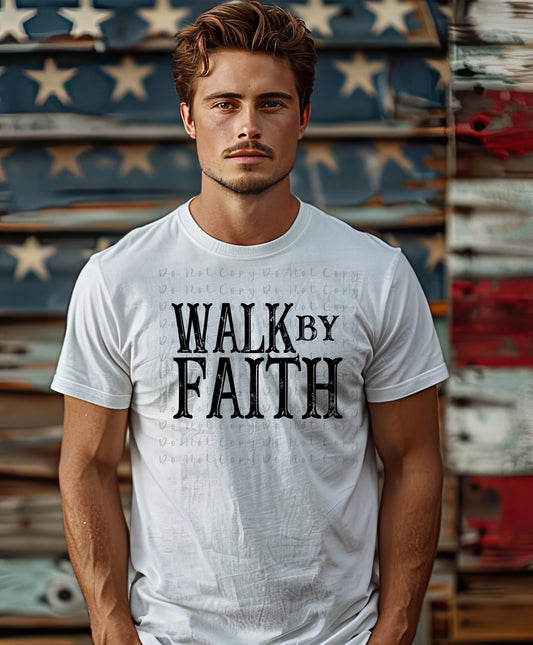 Walk By Faith Black Print Heat Transfer, Sublimation, DTF Direct to Film Heat Transfer