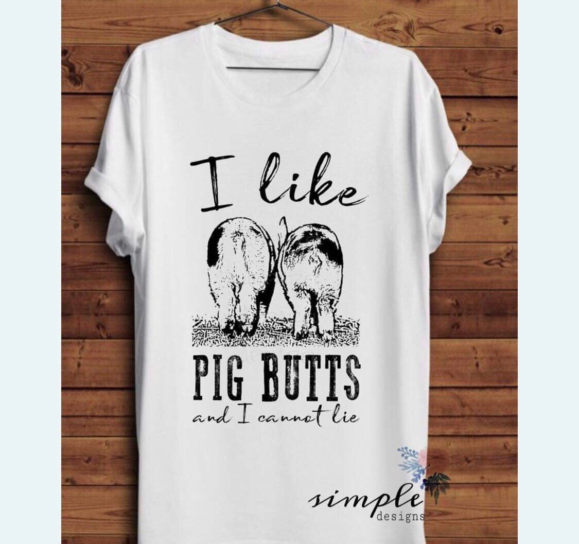 I like pig butts and i cannot lie Sublimation Heat Transfer Sheet Temp