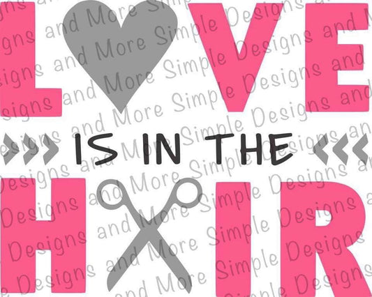 Love is in the Hair Stylist Sublimation Heat Transfer Sheet