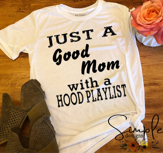 Just a Good Mom With a Hood Playlist Sublimation Heat Transfer Sheets