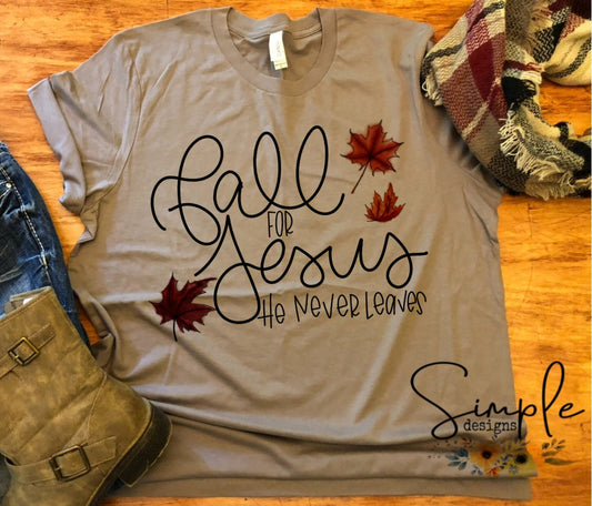 Fall For Jesus He Never Leaves Sublimation Heat Transfer Sheet