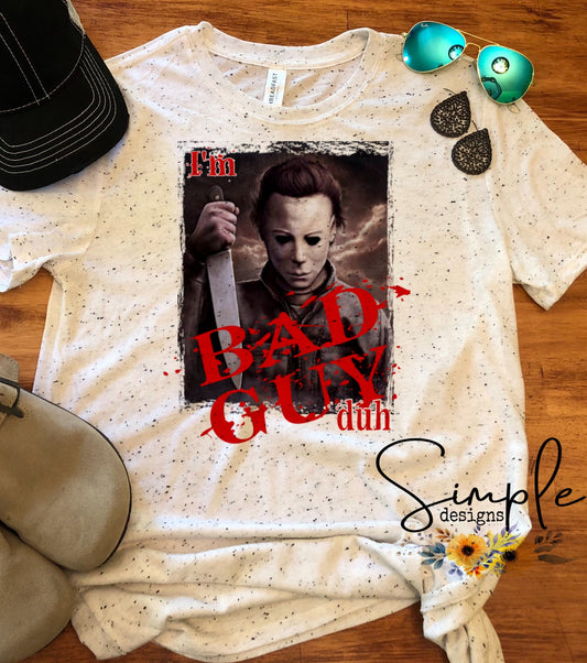 I'm a Bad Guy Duh MMeyers Halloween Sublimation Heat Transfer Sheet