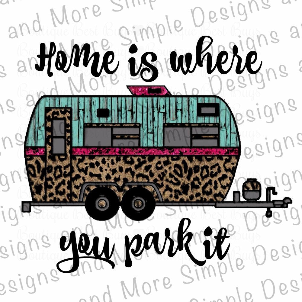 Home is Where You Park It Sublimation Heat Transfer Sheet