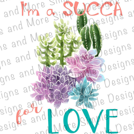 I’m a SUCCA For Love Valentine, Heart, Valentine’s Day Sublimation Heat Transfer Sheets