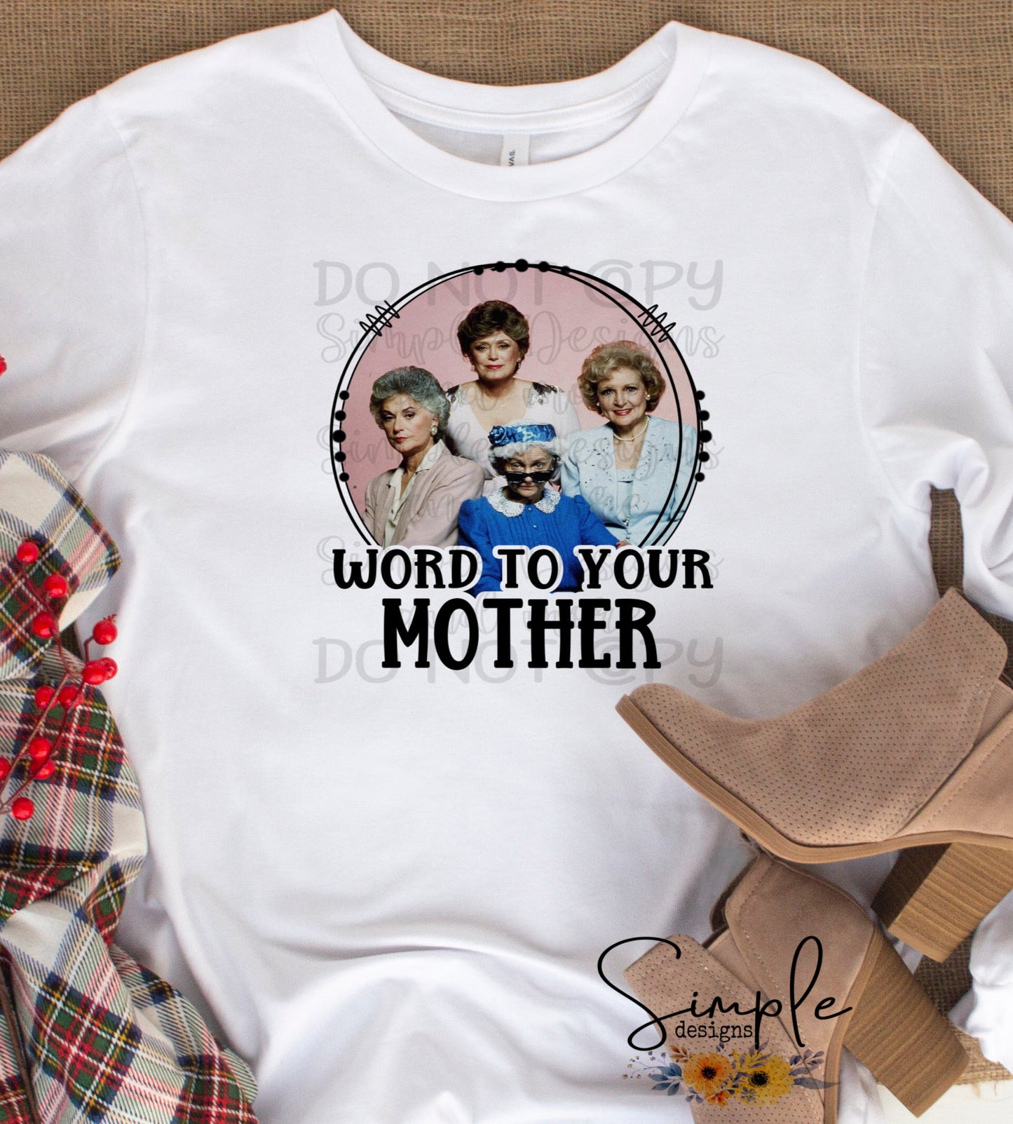 Word to Your Mother Golden Girls Sublimation Heat Transfer Sheets