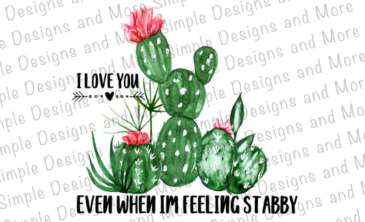 I Love You Even When I’m Feeling Stabby Valentine’s Day Sublimation Heat Transfer Sheets