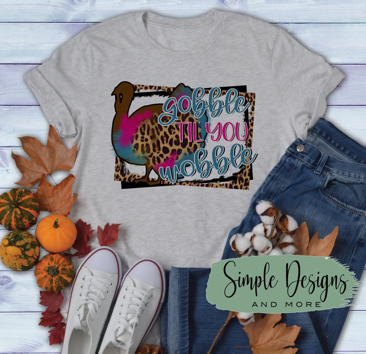 Gobble Til You Wobble Sublimation Heat Transfer Sheet