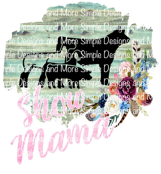Show Mama Life Sublimation Heat Transfer Sheet