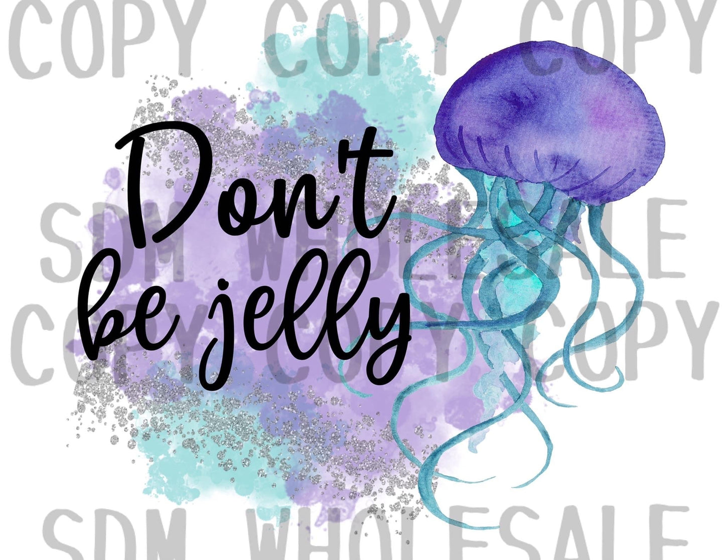 Don’t Be Jelly Sublimation Heat Transfer Sheet