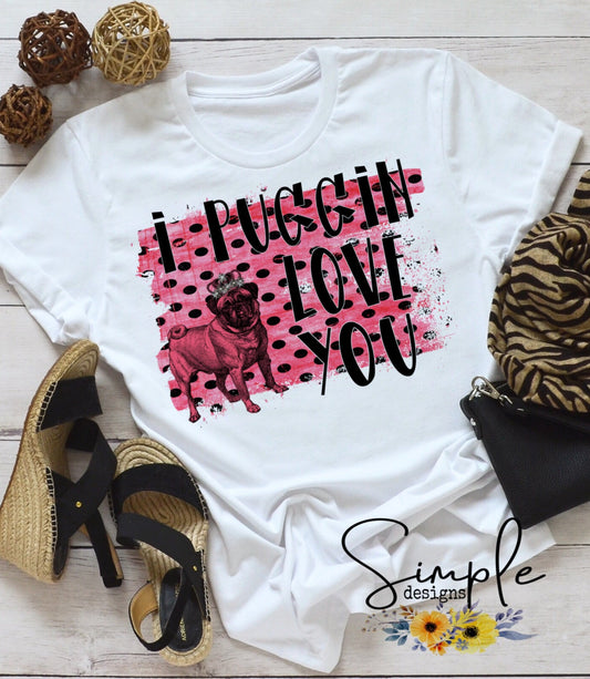 I Puggin Love You Pink Valentines Sublimation Heat Transfer Sheets