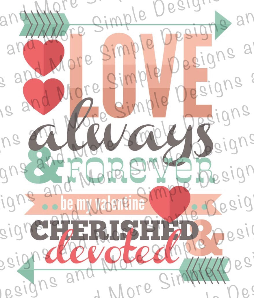 Love Always Valentine, Heart, Valentine’s Day Sublimation Heat Transfer Sheets