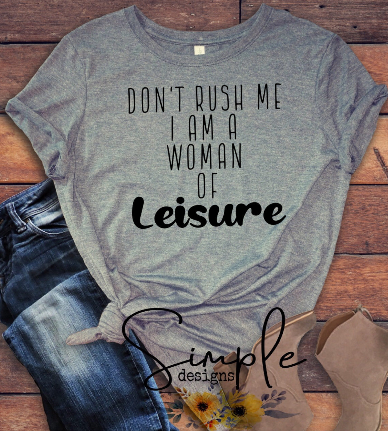 Don’t Rush Me I’m a Woman of Leisure Sublimation Heat Transfer Sheets