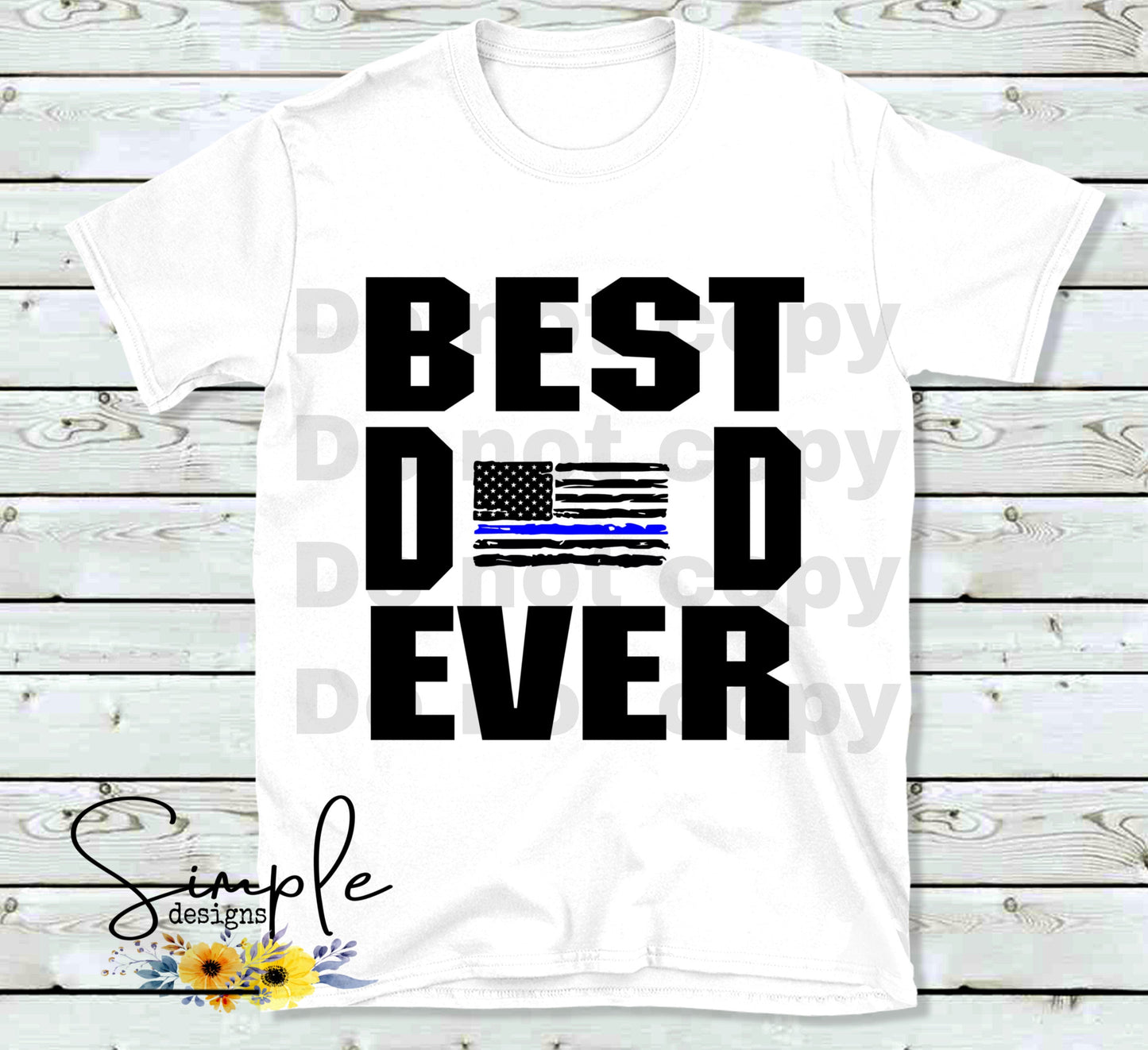 Thin Blue alone Police BEST DAD EVER Custom Sublimation Heat Transfer Sheet