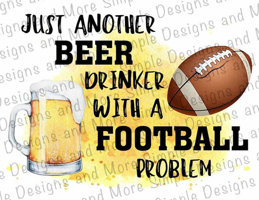 Just Another Beer Drinker with a Football Problem Sublimation Heat Transfer Sheets