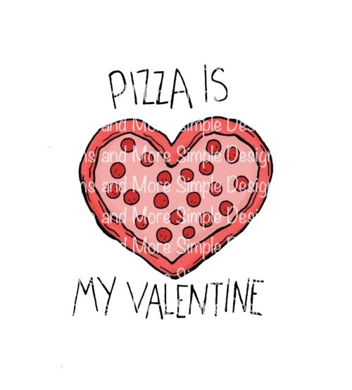 Pizza is my Valentine Sublimation Heat Transfer Sheets