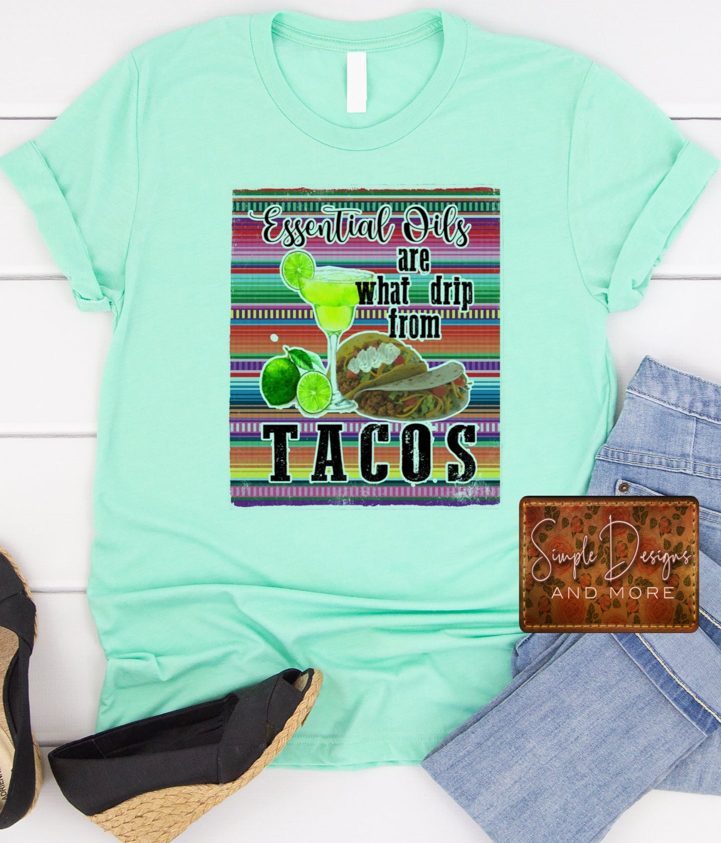 Essential Oils Are What Drip From Tacos Sublimation Heat Transfer Sheet