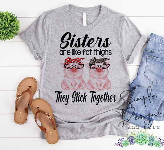 Sisters Are Like Fat Thighs Sublimation Heat Transfer Sheet